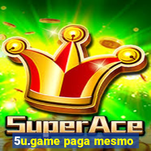 5u.game paga mesmo